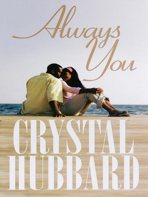 Title details for Always You by Crystal Hubbard - Available